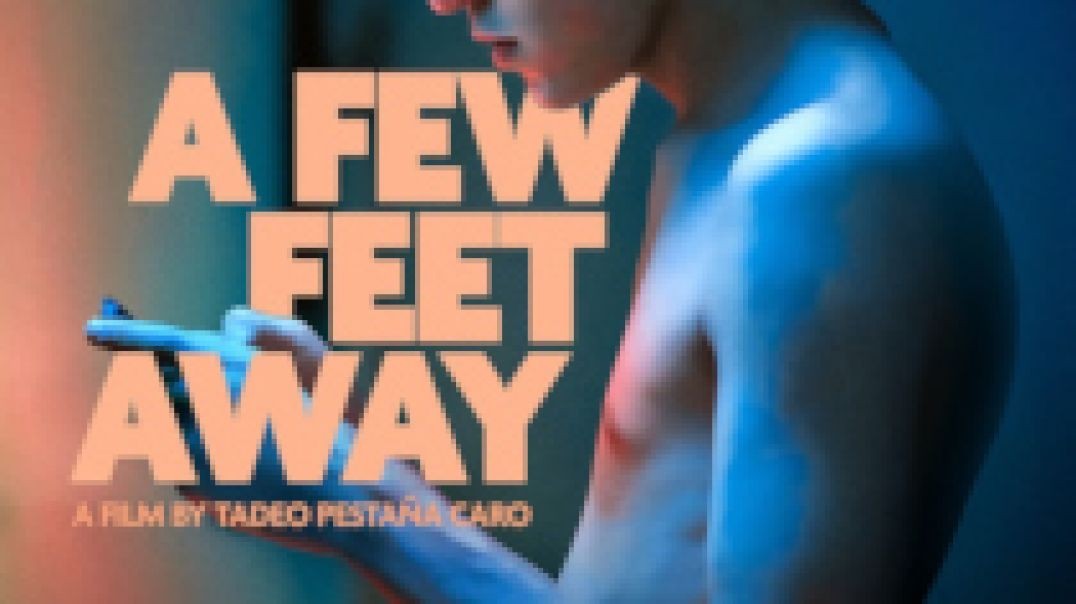 A Few Feet Away (2025)**